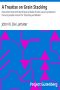 [Gutenberg 34586] • A Treatise on Grain Stacking / Instructions how to Properly Stack all kinds of Grain, so as to preserve in the best possible manner for Threshing and Market.